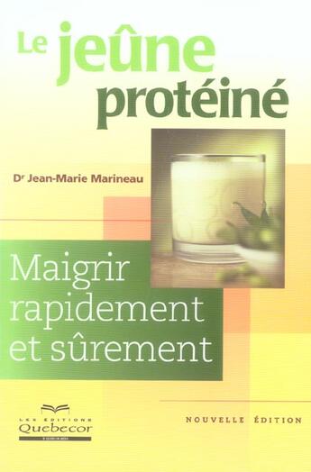 Couverture du livre « Le jeune proteine - maigrir rapidement et surement » de Jean-Marie Marineau aux éditions Quebecor
