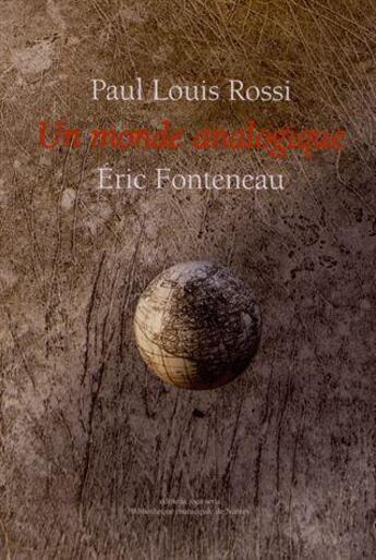 Couverture du livre « Un monde analogique » de Eric Fonteneau et Paul Louis Rossi aux éditions Joca Seria