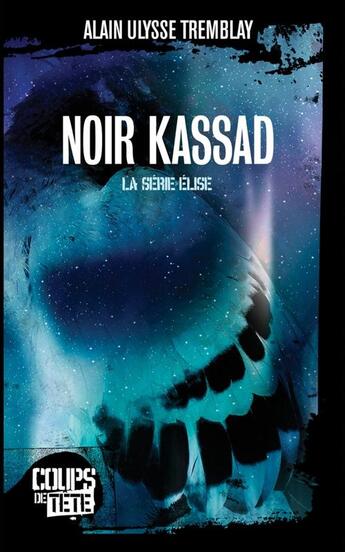 Couverture du livre « Noir Kassad » de Tremblay Alain Ulyss aux éditions Editions Coups De Tete