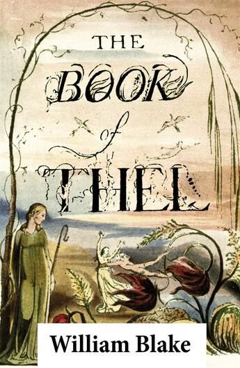 Couverture du livre « The Book of Thel (Illuminated Manuscript with the Original Illustrations of William Blake) » de William Blake aux éditions E-artnow