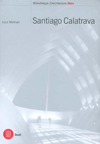Couverture du livre « Santiago calatrava » de Luca Molinari aux éditions Skira