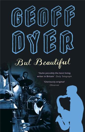 Couverture du livre « But Beautiful ; A Book About Jazz » de Geoff Dyer aux éditions Abacus