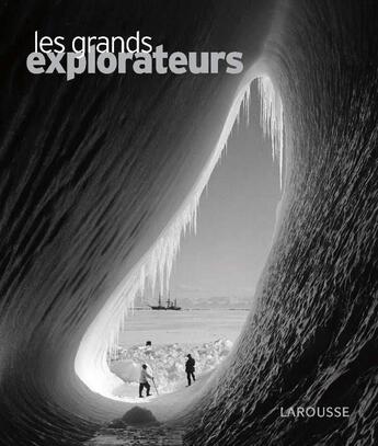 Couverture du livre « Les grands explorateurs » de Philippe De La Cotardiere aux éditions Larousse
