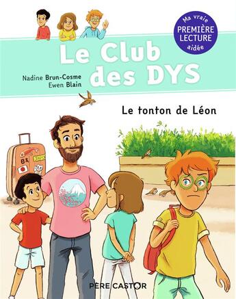 Couverture du livre « Le club des Dys Tome 4 : le tonton de Léon » de Nadine Brun-Cosme et Ewen Blain aux éditions Pere Castor