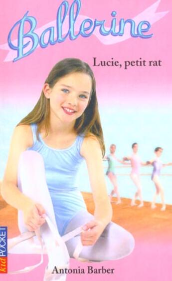 Couverture du livre « Ballerine t.2 ; Lucie petit rat » de Antonia Barber aux éditions Pocket Jeunesse