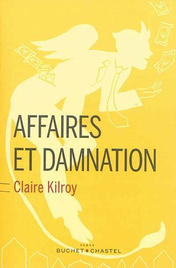 Couverture du livre « Affaires et damnation » de Claire Kilroy aux éditions Buchet Chastel