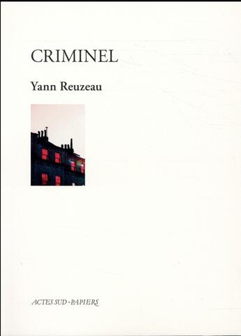 Couverture du livre « Criminel » de Yann Reuzeau aux éditions Actes Sud-papiers