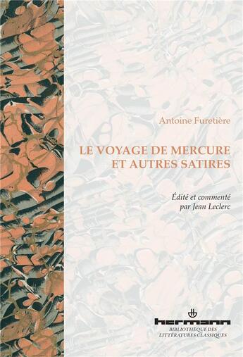 Couverture du livre « Le voyage de Mercure et autres satires » de Antoine Furetiere et Jean Leclerc aux éditions Hermann