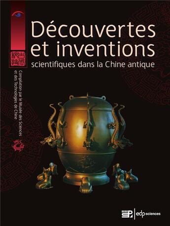 Couverture du livre « Découvertes et inventions scientifiques dans la Chine antique » de  aux éditions Edp Sciences