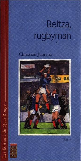 Couverture du livre « Beltza, rugbyman » de Christian Jaurena aux éditions Quai Rouge