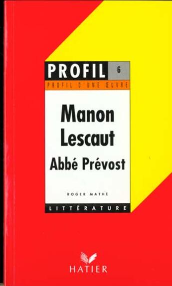 Couverture du livre « Manon Lescaut, de l'abbé Prévost » de Roger Mathe aux éditions Hatier