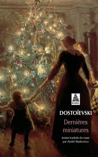 Couverture du livre « Dernières miniatures » de Fedor Dostoievski aux éditions Actes Sud