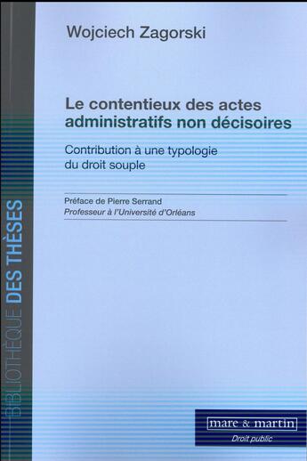 Couverture du livre « Le contentieux des actes administratifs non décisoires » de Wojciech Zagorski aux éditions Mare & Martin