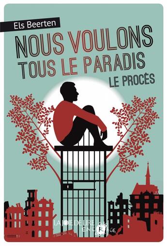 Couverture du livre « Nous voulons tous le paradis . le proces » de Els Beerten aux éditions La Joie De Lire