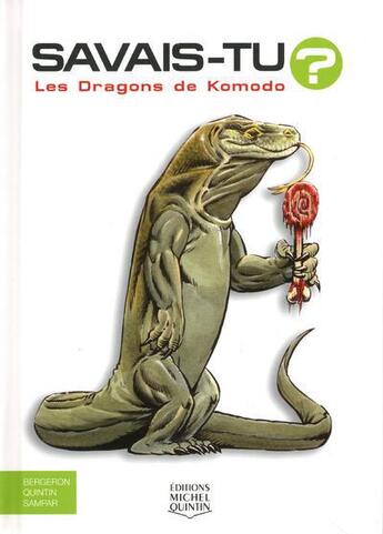 Couverture du livre « Savais-tu ? : les dragons de Komodo » de Alain M. Bergeron et Michel Quentin aux éditions Michel Quintin