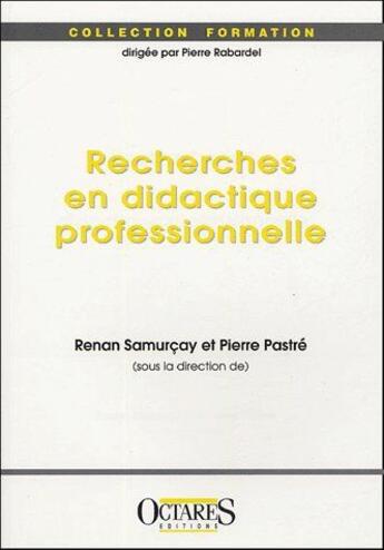 Couverture du livre « Recherches en didactique professionnelle » de Pastre Samurcay aux éditions Octares