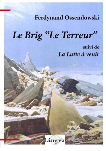 Couverture du livre « Le brig « Le Terreur » ; la lutte à venir » de Ferdynand Ossendowski aux éditions Lingva