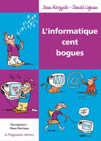Couverture du livre « L'informatique cent bogues » de Jean Kaszycki et Daniel Lignon aux éditions Le Polygraphe