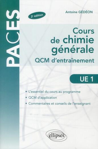 Couverture du livre « Cours chimie générale ; QCM d'entraînement ; UE1 (2 édition) » de Antoine Gedeon aux éditions Ellipses