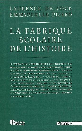 Couverture du livre « La fabrique scolaire de l'histoire » de De Cock/Picard aux éditions Agone