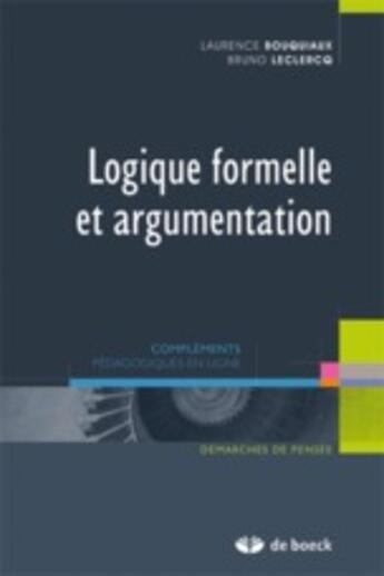 Couverture du livre « Logique formelle et argumentation » de Bruno Leclercq aux éditions De Boeck Superieur