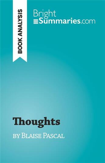 Couverture du livre « Thoughts : by Blaise Pascal » de Natacha Cerf aux éditions Brightsummaries.com