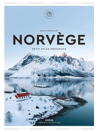 Couverture du livre « Norvège : petit atlas hédoniste » de Brice Portolano aux éditions Chene