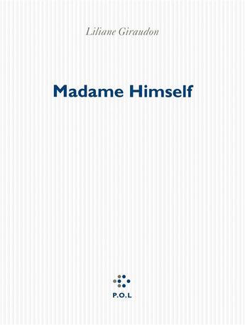Couverture du livre « Madame Himself » de Liliane Giraudon aux éditions P.o.l