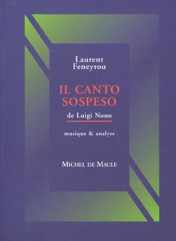 Couverture du livre « Il canto sospeso -de luigi nono » de Feneyrou aux éditions Michel De Maule