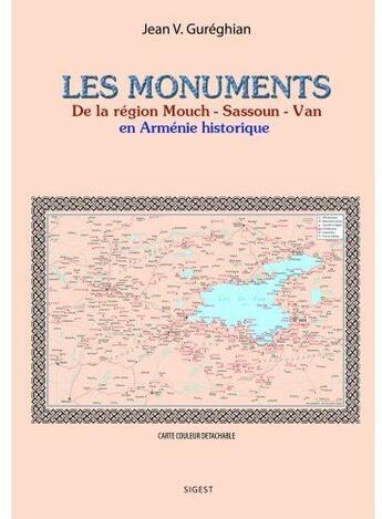 Couverture du livre « Les monuments de le région Mouch-Sassoun-Van en Arménie historique » de Jean-Varouj Gureghian aux éditions Sigest