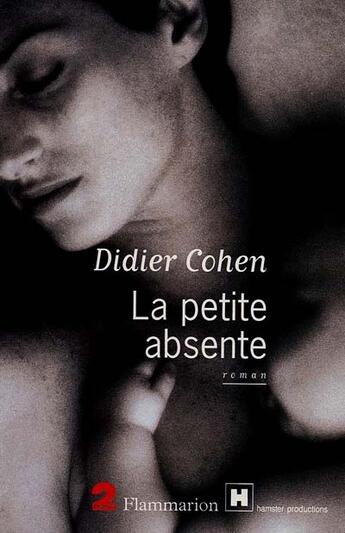 Couverture du livre « La petite absente » de Didier Cohen aux éditions Flammarion