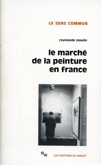 Couverture du livre « Marche peinture france » de Raymonde Moulin aux éditions Minuit