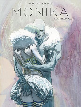 Couverture du livre « Monika Tome 2 ; vanilla dolls » de Guillem March et Thilde Barboni aux éditions Dupuis