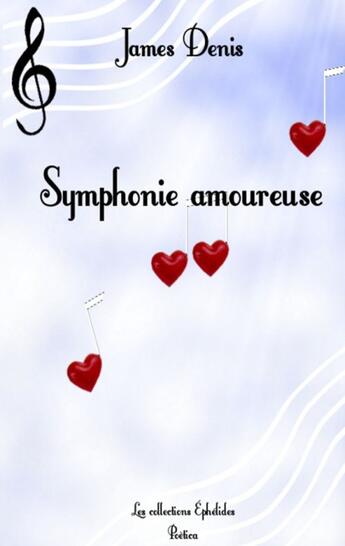 Couverture du livre « Symphonie amoureuse » de James Denis aux éditions Books On Demand