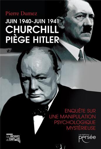 Couverture du livre « Juin 1940-juin 1941 Churchill piège Hitler » de Dumez Pierre aux éditions Persee