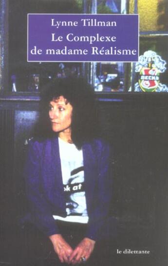 Couverture du livre « Le complexe de madame realisme » de Lynne Tillman aux éditions Le Dilettante