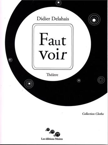 Couverture du livre « Faut voir » de Delahais Didier aux éditions Editions Moires