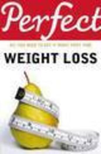 Couverture du livre « Perfect Weight Loss » de Kate Santon aux éditions Random House Digital