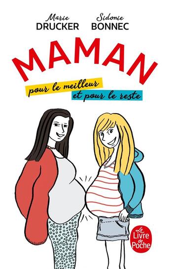Couverture du livre « Maman, pour le meilleur et pour le reste » de Marie Drucker et Sidonie Bonnec aux éditions Le Livre De Poche