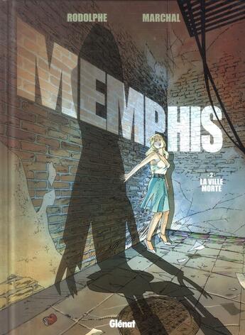 Couverture du livre « Memphis Tome 2 : La ville morte » de Rodolphe et Bertrand Marchal aux éditions Glenat