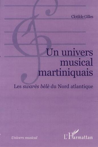 Couverture du livre « UN UNIVERS MUSICAL MARTINIQUAIS » de Bernard Blot aux éditions L'harmattan