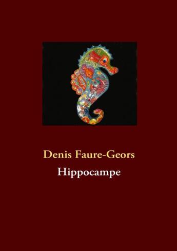 Couverture du livre « Hippocampe » de Denis Faure-Geors aux éditions Books On Demand
