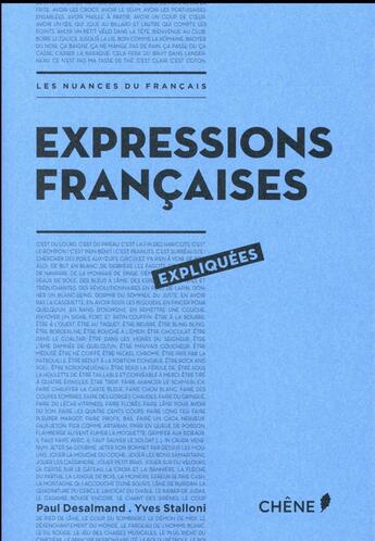 Couverture du livre « Expressions françaises expliquées » de Yves Stalloni et Paul Desalmand aux éditions Chene