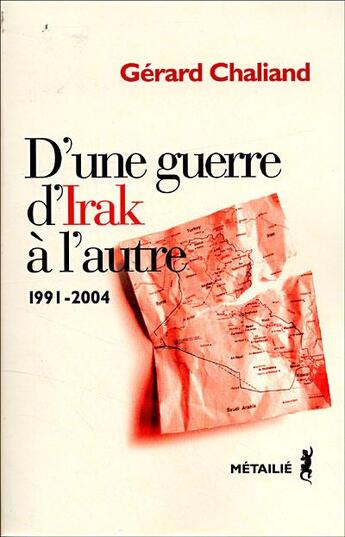 Couverture du livre « D'une guerre d'irak a l'autre 1991-2004 » de Gerard Chaliand aux éditions Metailie