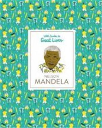 Couverture du livre « Nelson mandela : little guides to great lives » de Isabel Thomas aux éditions Laurence King