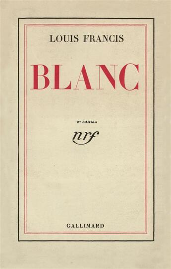 Couverture du livre « Blanc » de Francis Louis aux éditions Gallimard