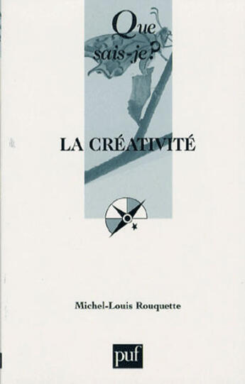 Couverture du livre « La créativité » de Michel-Louis Rouquette aux éditions Que Sais-je ?