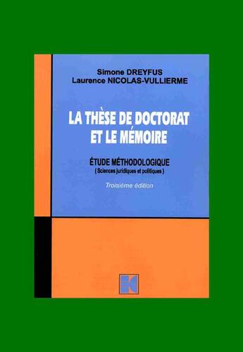 Couverture du livre « La thèse de doctorat et le mémoire ; étude méthodologique (3e édition) » de Dreyfus aux éditions Cujas