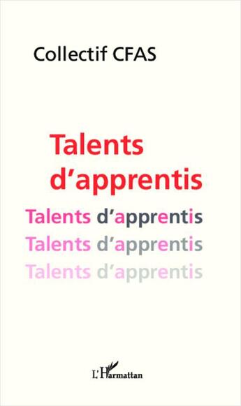 Couverture du livre « Talents d'apprentis » de Collectif Cfas aux éditions L'harmattan