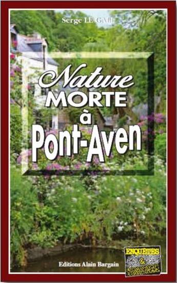 Couverture du livre « Nature morte à Pont-Aven » de Serge Le Gall aux éditions Bargain